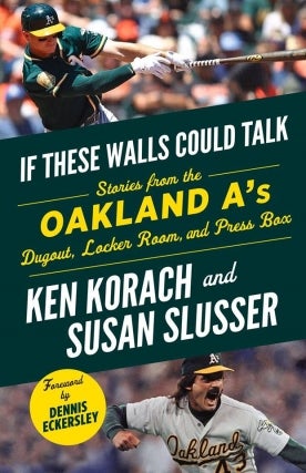 Ken Korach and Susan Slusser: Stories from the Oakland A's