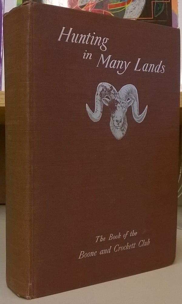 Item #081959 In Many Lands: The Book of the Boone and Crockett Club. Theodore Roosevelt, George Bird Grinnell.