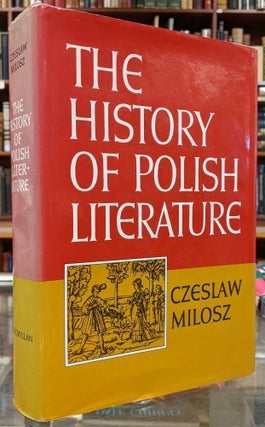 Item #100029 The History of Polish Literature. Czeslaw Milosz