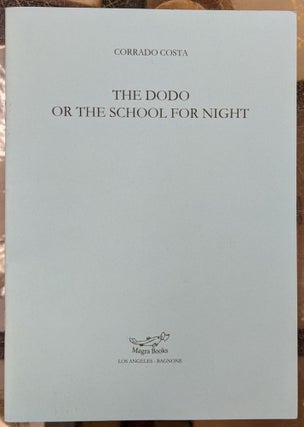 Item #10004cb The Dodo or the School for Night. Paul Vangelisti Corrado Costa, trans