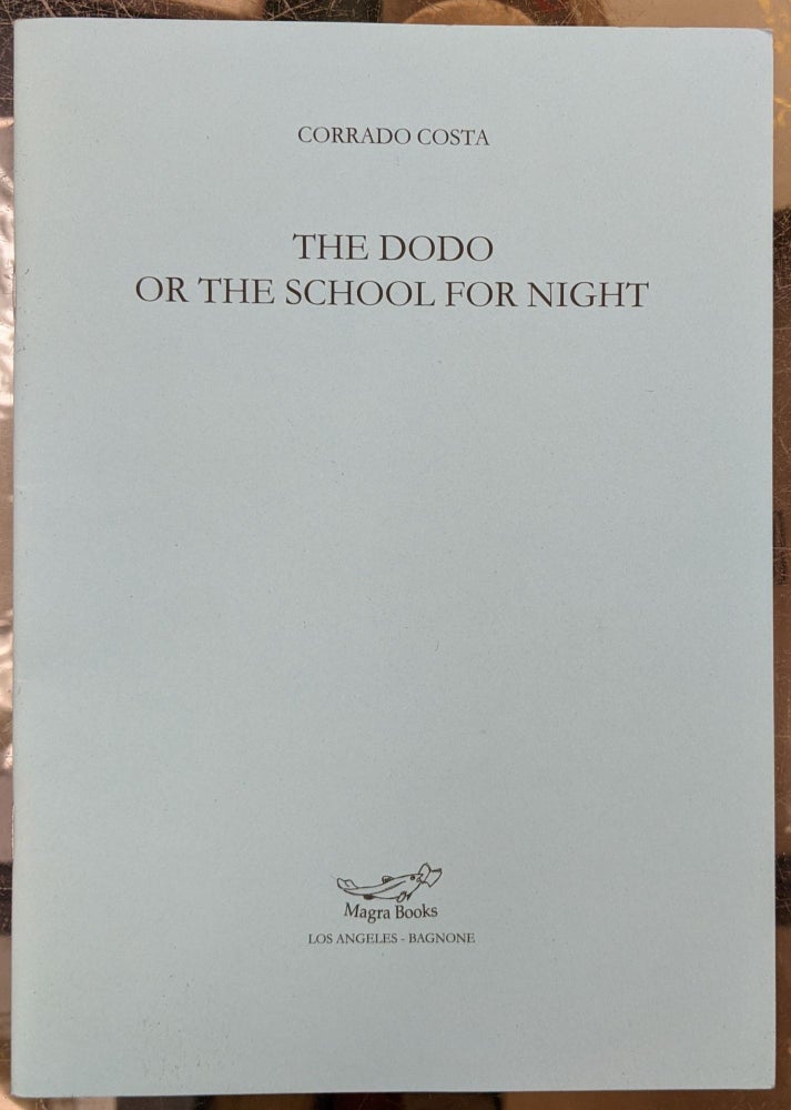 Item #10004cb The Dodo or the School for Night. Paul Vangelisti Corrado Costa, trans.
