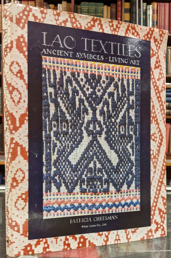 Item #100118 Lao Textiles: Ancient Symbols - Living Art. Patricia Cheesman.