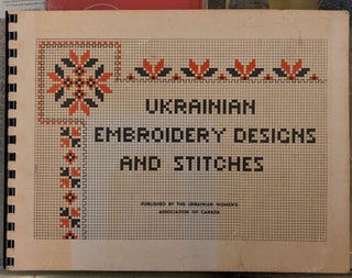 Item #100119 Ukrainian Embroidery Designs and Stitches. Nancy R. Ruryk, Ukrainian Women's...