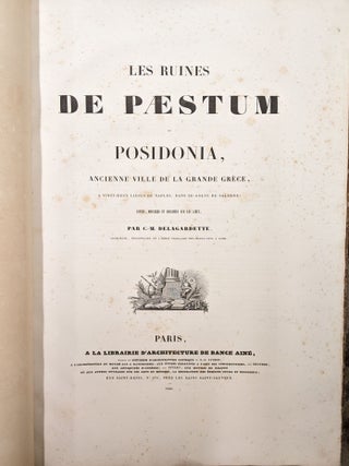 Les Ruines de Paestum ou Posidonia, Ancienne ville de la Grande Grece, a vignt-deux Lieues de Naples, dans le Golfe de Salerne: Levees, mesures et Dessinees sur les Lieux