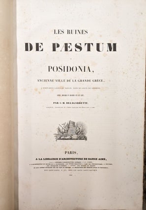 Les Ruines de Paestum ou Posidonia, Ancienne ville de la Grande Grece, a vignt-deux Lieues de Naples, dans le Golfe de Salerne: Levees, mesures et Dessinees sur les Lieux