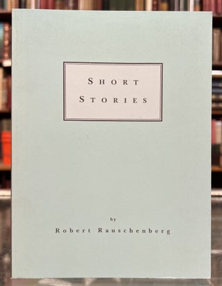 Item #100339 Short Stories. Robert Rauschenberg