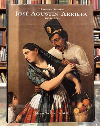 Item #100370 José Agustín Arrieta, 1803-1874: Homenaje Nacional. Efraín Castro Morales...