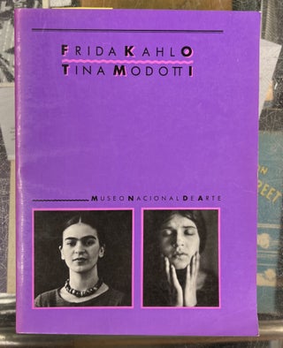 Item #100376 Frida Kahlo, Tina Modotti. Tina Modotti Frida Kahlo