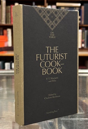 Item #100383 The Futurist Cook-book. Fillìa F. T. Marinetti, Charlotte Birnbaum