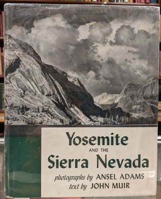 Item #100415 Yosemite and the Sierra Nevada. Ansel Adams, John Muir