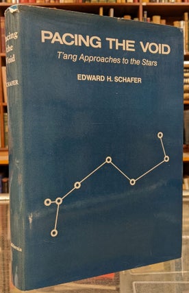 Item #100419 Pacing the Void: T'ang Approaches to the Stars. Edward H. Schafer