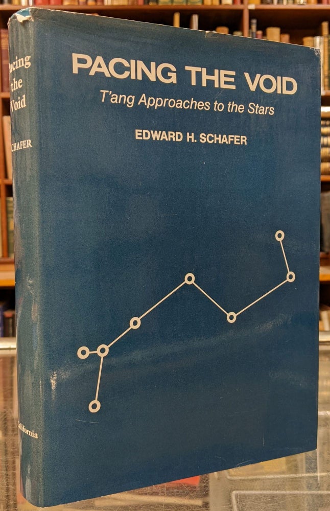 Item #100419 Pacing the Void: T'ang Approaches to the Stars. Edward H. Schafer.