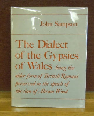 Item #100474 The Dialect of the Gypsies of Wales, being the Older Form of British Romani...