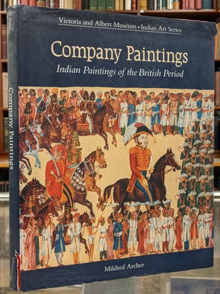 Item #100496 Company Paintings: Indian Paintings of the British Period (Victoria and Albert...