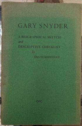 Item #10052cb Gary Snyder: A Biographical Sketch and Descriptive Checklist. David Kherdian
