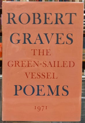 Item #100544 The Green-Sailed Vessel: Poems 1971. Robert Graves