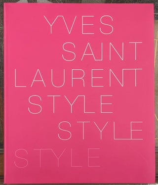 Item #100551 Yves Saint Laurent Style. Pierre Berge, Yves Saint Laurent