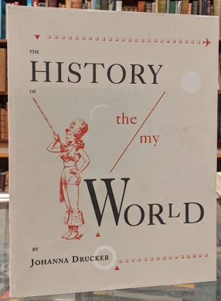 Item #100561 The History of My World. Johanna Drucker