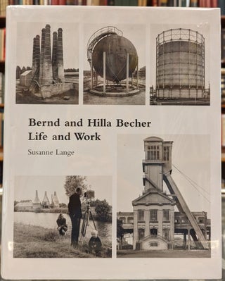 Item #100672 Bernd and Hilla Becher, Life and Work. Susanne Lange