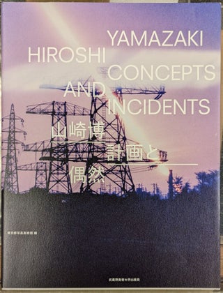 Item #100685 Hiroshi Yamazaki/Concepts and Incidents: A Retrospective from the Late Sixties...