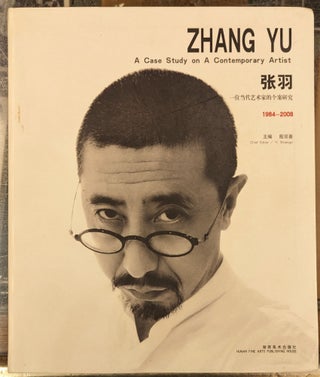 Item #100791 Zhang Yu: A Case Study on A Contemporary Artist. Yi Shuangxi
