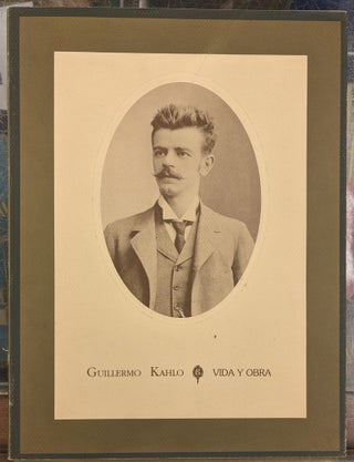 Item #100862 Guillermo Kahlo Fotografo, 1872-1941: Vida y Obra