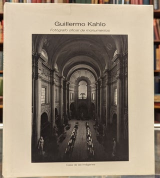 Item #100872 Guillermo Kahlo, Fotografo official de Monumentos. Guillermo Kahlo