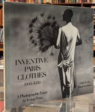 Item #100905 Inventive Paris Clothes 1909-1939. Irving Penn, Diana Vreeland