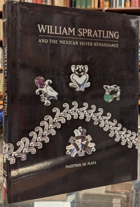 Item #100965 William Spratling and the Mexican Silver Renaissance. Penny C. Morrill, cur
