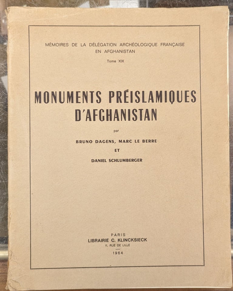 Item #101063 Monuments Preislamiques d'Afghanistan. Bruno Dagens, Marc le Berre, Daniel Schlumberger.