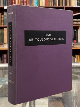 Item #101234 Henri De Toulouse-Lautrec: 1964-1901, Volume I. Henri De Toulouse-Lautrec Maurice...