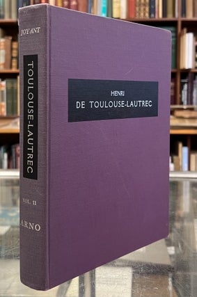 Item #101235 Henri De Toulouse-Lautrec: 1964-1901, Volume II. Henri De Toulouse-Lautrec Maurice...