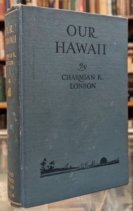 Item #101304 Our Hawaii, New and Revised ed. Charmian K. London