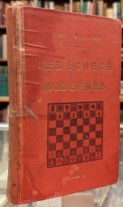 Item #101308 Les Echecs Modernes: Histoire - Theorie Complete, Tome Deux. Henri Delairs