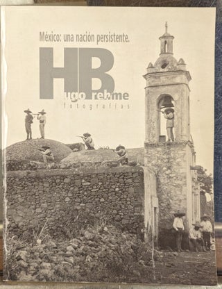 Item #101379 Mexico: una nacion persistente. Hugo Brehme