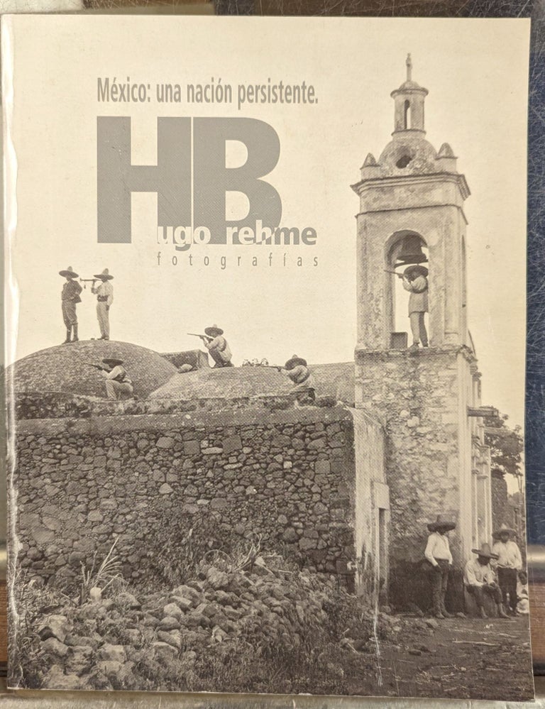 Item #101379 Mexico: una nacion persistente. Hugo Brehme.