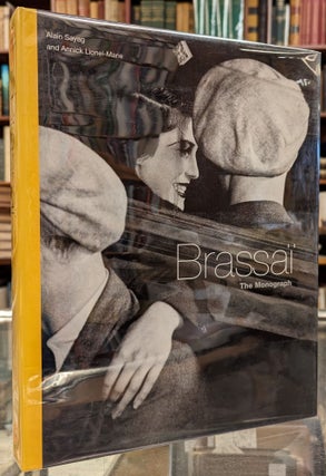Item #101384 Brassai, The Monograph. Alain Sayag, Annick Lionel-Marie