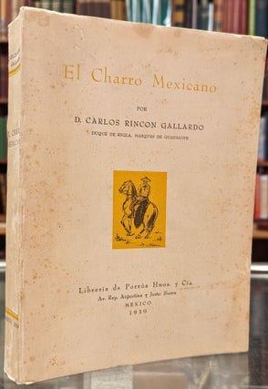 Item #101419 El Charro Mexicano. D. Carlos Rincon Gallardo