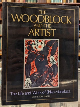 Item #101463 The Woodblock and the Artist: The Life and Work of Shiko Minakata. Sori Yanagi