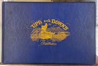 Item #101510 Ups and Downs on Land and Water. Augustus Hoppin