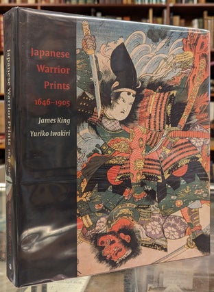 Item #101523 Japanese Warrior Prints 1646-1905. James King, Yuriko Iwakiri