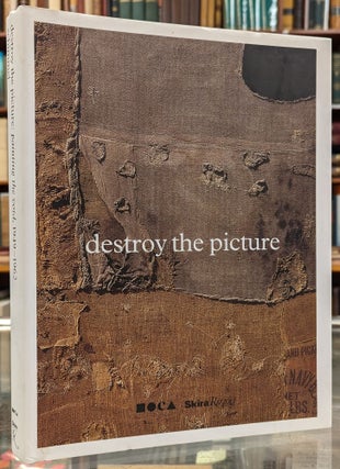 Item #101553 Destroy the Picture: Painting the Void, 1949-1962. Paul Schimmel