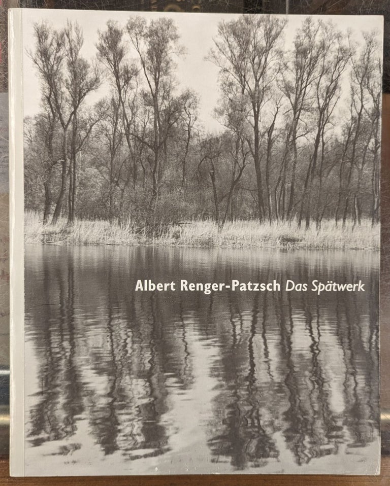 Item #101583 Albert Renger-Patzsch, Das Spatwerk: Baume, Landschaften, Gestein. Albert Renger-Patzsch.