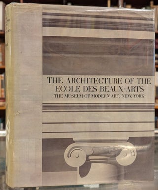 Item #101627 The Architecture of the Ecole des Beaux-Arts. Arthur Drexler