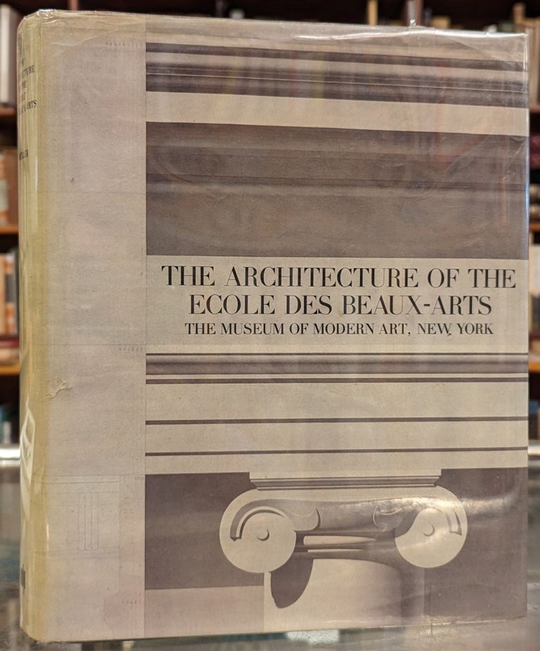Item #101627 The Architecture of the Ecole des Beaux-Arts. Arthur Drexler.