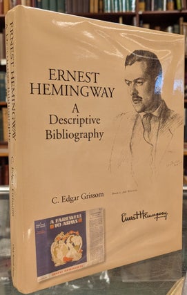 Item #101665 Ernest Hemingway, A Descritive Biography. C. Edgar Grissoom