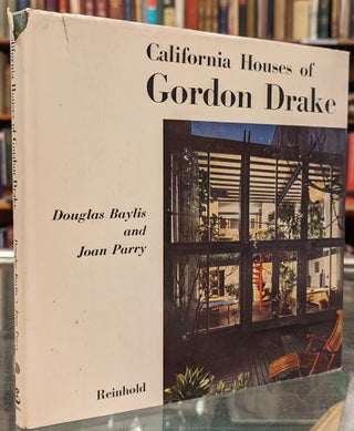 Item #101835 California Houses of Gordon Drake. Dougles Baylis, Joan Parry