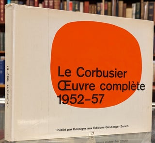 Item #101846 Le Corbusier et son atelier rue de Sevre 35: Oeuvre Complete 1952-1957. Le Corbusier