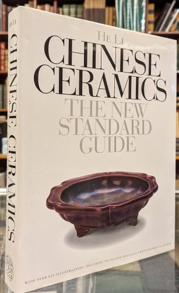 Item #101949 Chinese Ceramics: The New Standard Guide. He Li