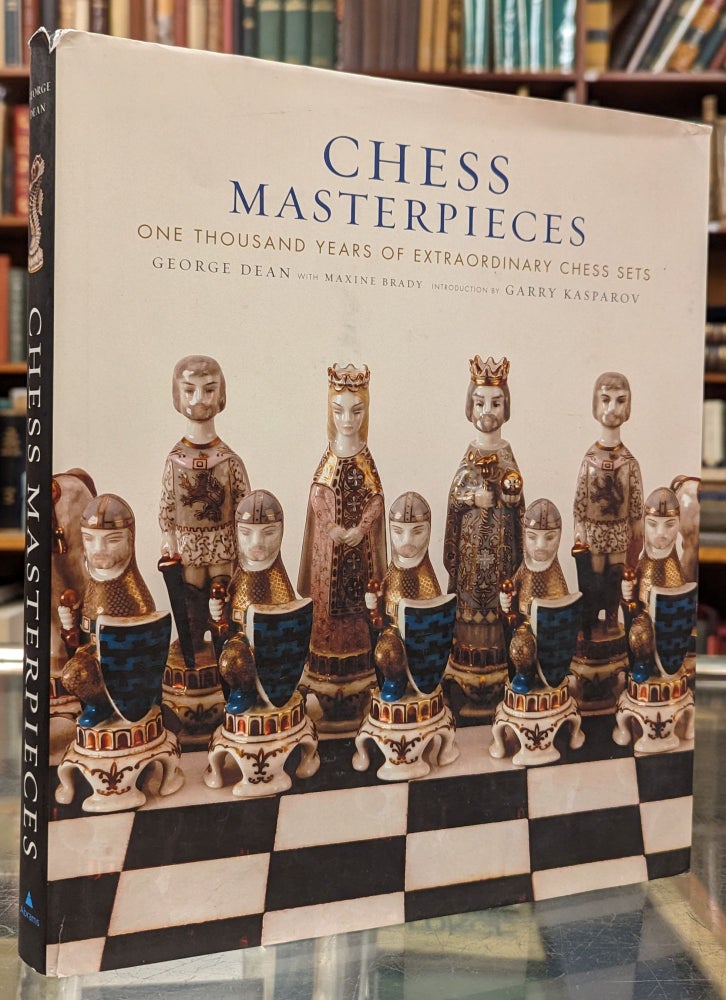 Item #101957 Chess Masterpieces: One Thousand Years of Extraordinary Chess Sets. George Dean, Maxine Brady.
